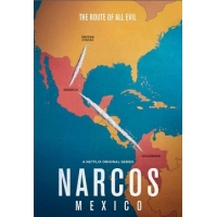 Нарко (Мексика) (Narcos: Mexico) - 1 сезон