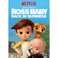 Босс-Молокосос: Снова В Деле (The Boss Baby Back in Business) - 1 сезон