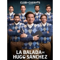 Баллада Об Уго Санчезе (La Balada de Hugo Sanchez) - 1 сезон