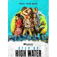 Шаг Вперёд. Хай Вотер (Step Up: High Water) - 2 сезон