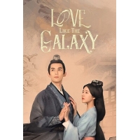    (Love Like the Galaxy (Xing Han Can Lan))