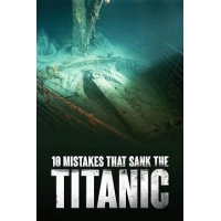 10 ,    (Ten Mistakes that Sank the Titanic)